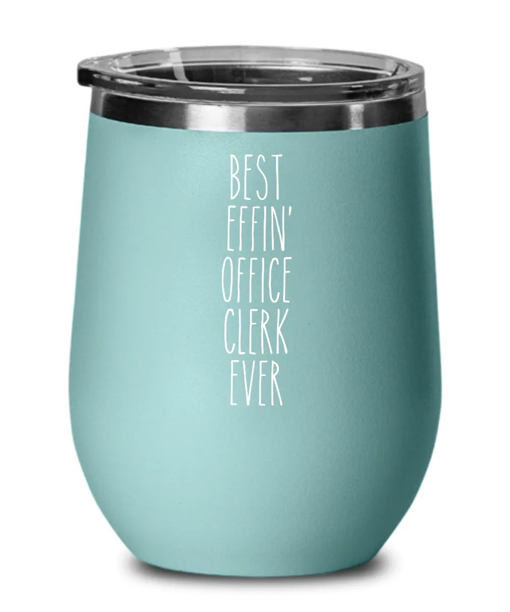 Gift For Office Clerk Best Effin' Office Clerk Ever Insulated Wine Tumbler 12oz Travel Cup Funny Coworker Gifts