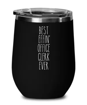 Gift For Office Clerk Best Effin' Office Clerk Ever Insulated Wine Tumbler 12oz Travel Cup Funny Coworker Gifts