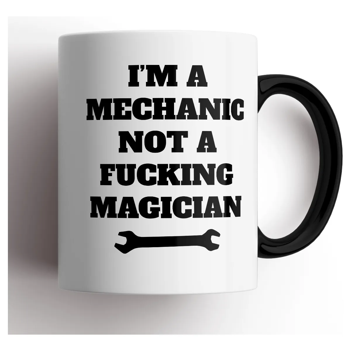 I'm a Mechanic Not a Fucking Magician Mug